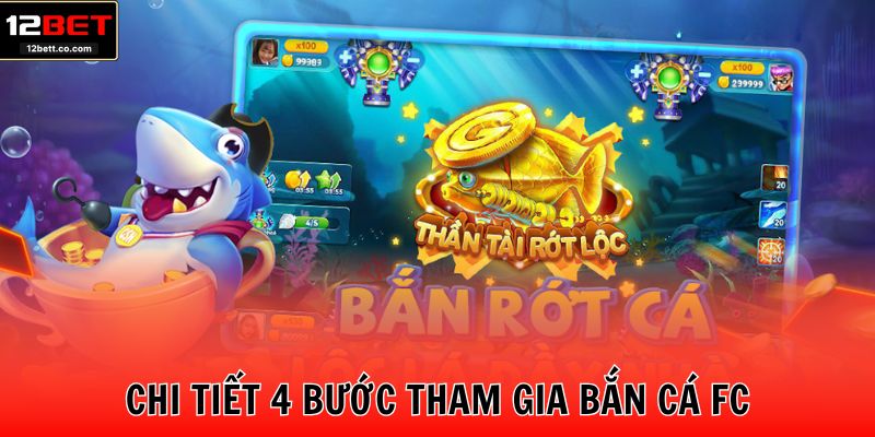 Chi tiết 4 bước tham gia bắn cá FC