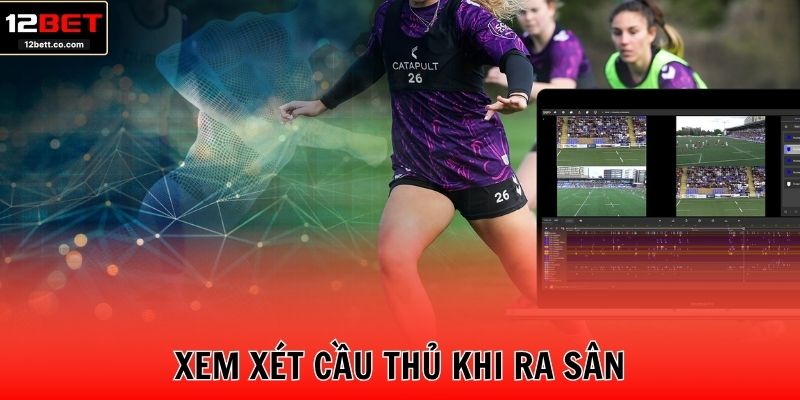 Xem xét cầu thủ khi ra sân