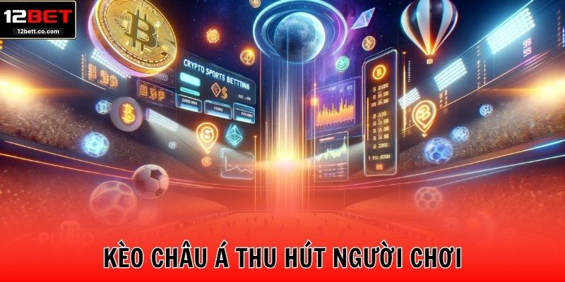 Kèo châu Á thu hút người chơi
